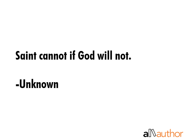 Saint cannot if God will not. - Unknown Quote GIF