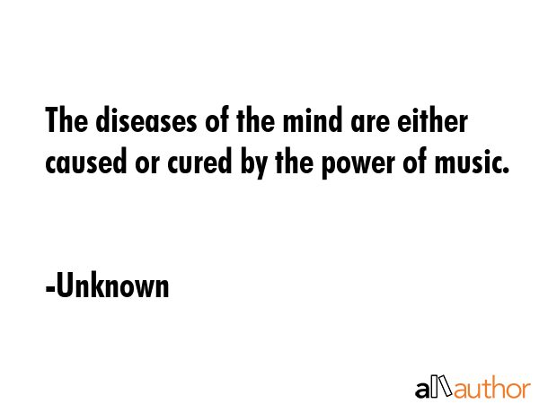 The diseases of the mind are either caused or cured by the power of music. - Unknown Quote GIF