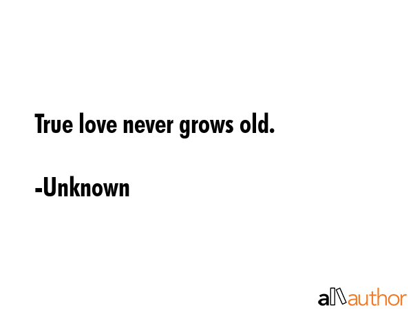 True love never grows old. - Unknown Quote GIF