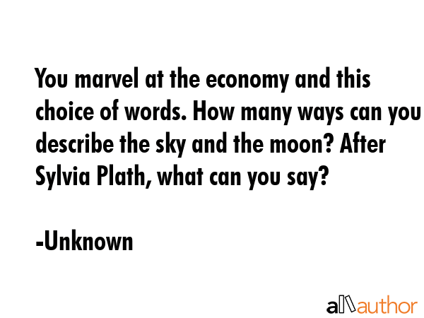 You marvel at the economy and this choice of words. How many ways can you describe the sky and the... - Unknown Quote GIF