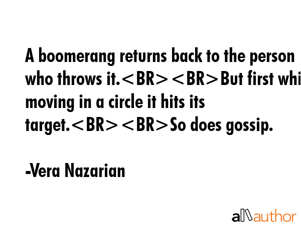 A boomerang returns back to the person who throws it.But first while moving in a circle it hits its... - Vera Nazarian Quote GIF