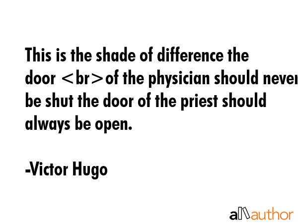 This is the shade of difference the door of the physician should never be shut the door of the... - Victor Hugo Quote GIF