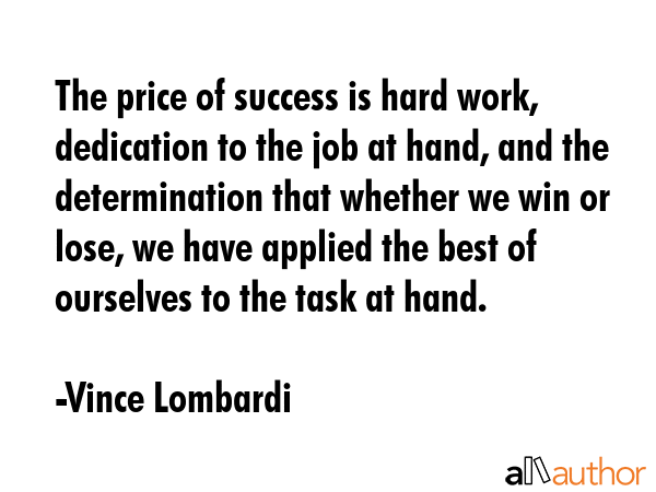 The price of success is hard work, dedication to the job at hand, and the determination that... - Vince Lombardi Quote GIF