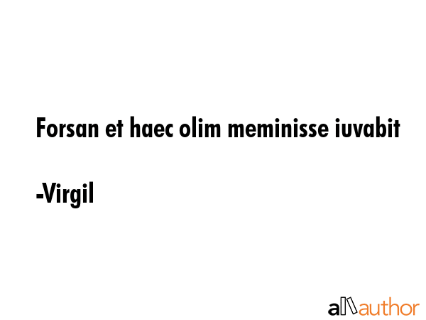 Forsan et haec olim meminisse iuvabit - Virgil Quote GIF