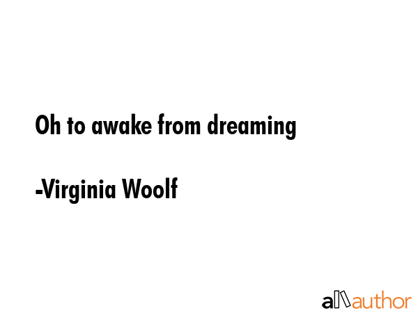 Oh to awake from dreaming - Virginia Woolf Quote GIF
