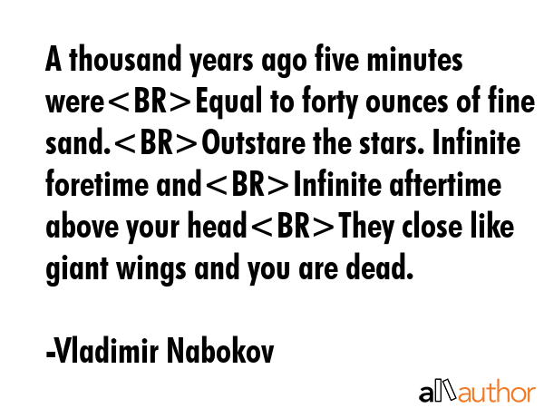 A thousand years ago five minutes wereEqual to forty ounces of fine sand.Outstare the stars.... - Vladimir Nabokov Quote GIF