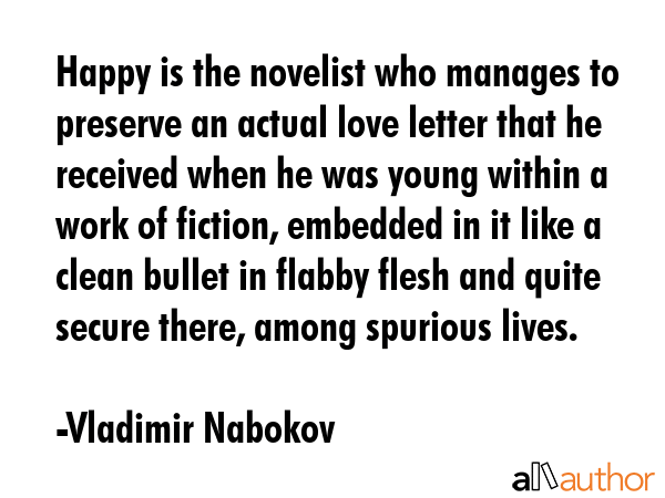 Happy is the novelist who manages to preserve an actual love letter that he received when he was... - Vladimir Nabokov Quote GIF