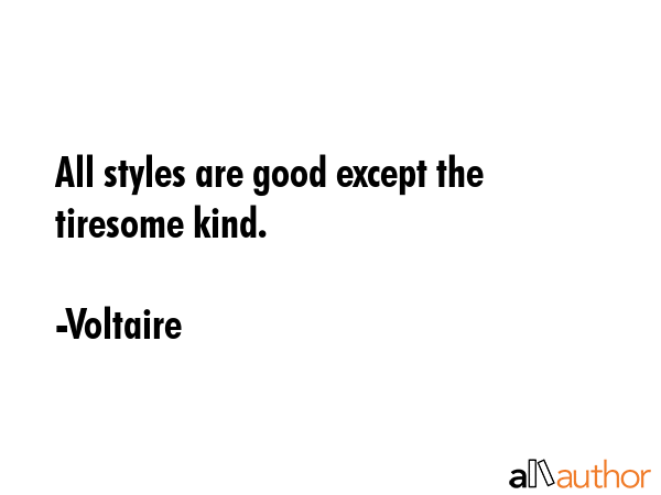 All styles are good except the tiresome kind. - Voltaire Quote GIF