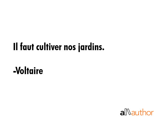 Il faut cultiver nos jardins. - Voltaire Quote GIF