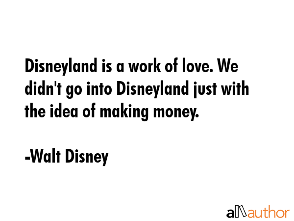 Disneyland is a work of love. We didn\