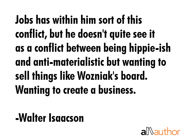 Jobs has within him sort of this conflict, but he doesn\