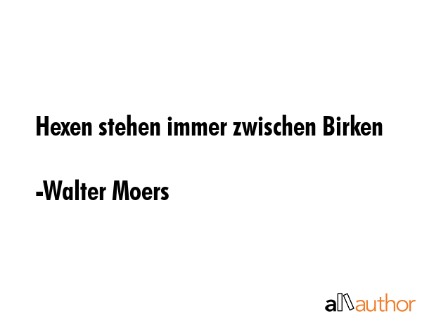 Hexen stehen immer zwischen Birken - Walter Moers Quote GIF