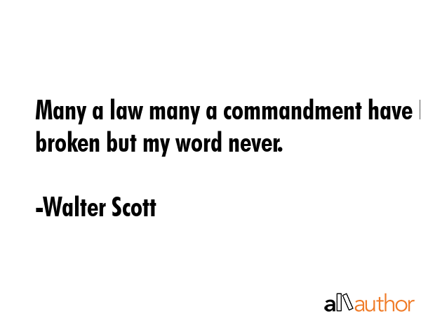 Many a law many a commandment have I broken but my word never. - Walter Scott Quote GIF