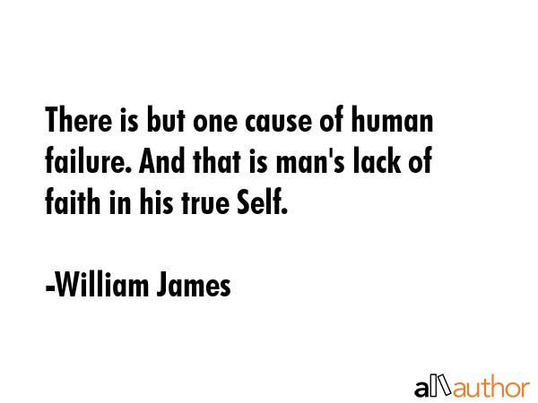 There is but one cause of human failure. And that is man\