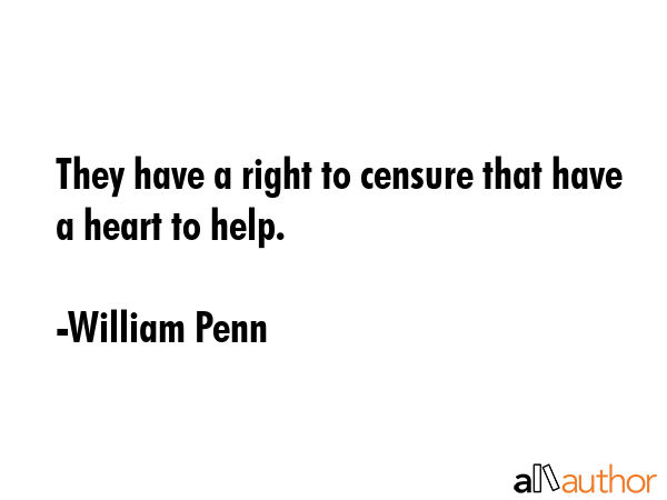 They have a right to censure that have a heart to help. - William Penn Quote GIF