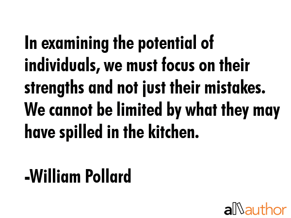 In examining the potential of individuals, we must focus on their strengths and not just their... - William Pollard Quote GIF