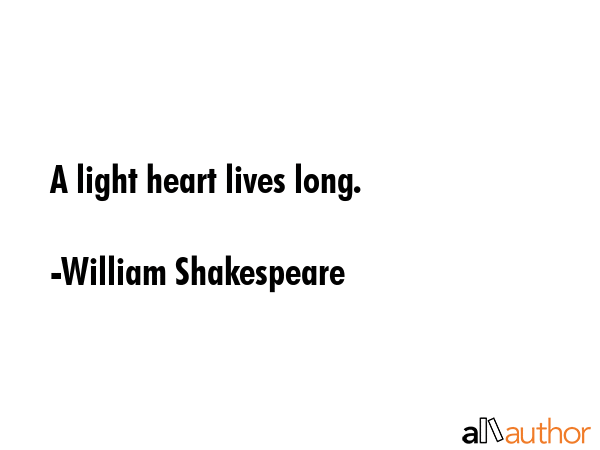 A light heart lives long. - William Shakespeare Quote GIF