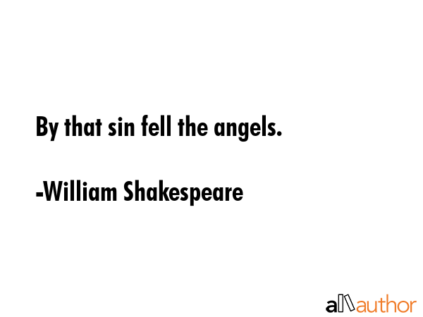 By that sin fell the angels. - William Shakespeare Quote GIF