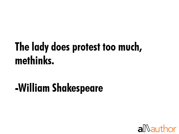 The lady does protest too much, methinks. - William Shakespeare Quote GIF