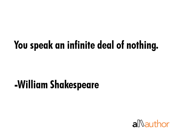 You speak an infinite deal of nothing. - William Shakespeare Quote GIF