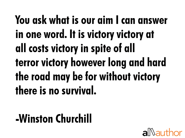 You ask what is our aim I can answer in one word. It is victory victory at all costs victory in... - Winston Churchill Quote GIF