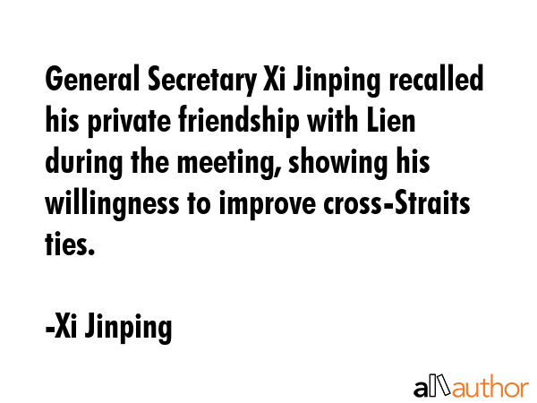 General Secretary Xi Jinping recalled his private friendship with Lien during the meeting, showing... - Xi Jinping Quote GIF