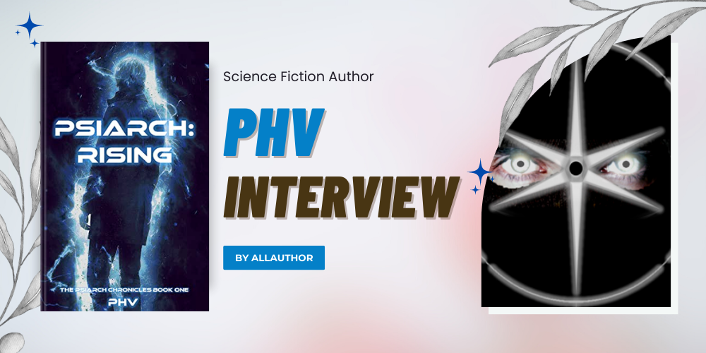 PHV latest interview by AllAuthor